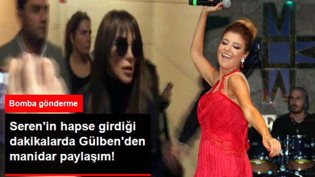 Seren Serengil Hapse Girdiği Sırada, Gülben Ergen Mutluluk Pozları Verdi