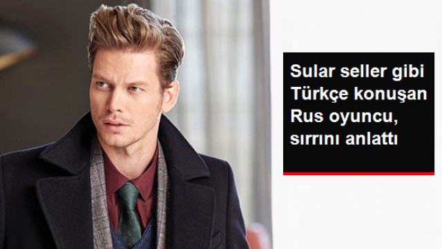 Rus Oyuncu Andrey Polyanin: Kemal Sunal Filmleriyle Türkçe'yi Öğrendim