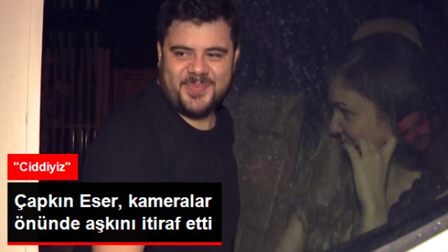 Eser Yenenler Kameralar Önünde Aşkını İtiraf Etti: Ciddi İlişkimiz Var
