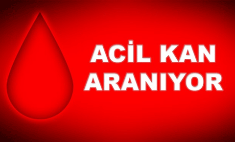 Çok acil kan aranıyor!