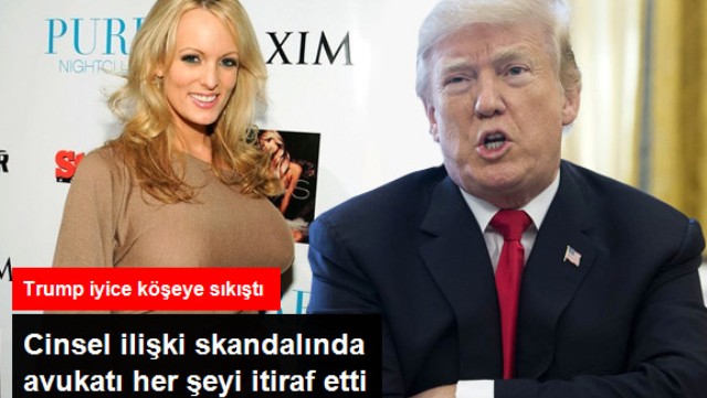 Trump'ın Avukatı, Cinsel İçerikli Film Yıldızına Sus Payı Verdiğini İtiraf Etti