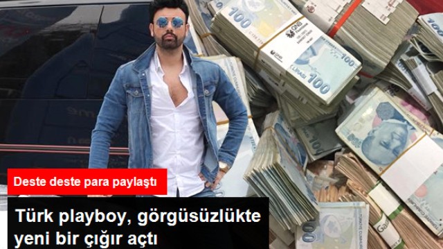 Görgüsüzlükte Tavan Yapan Yerli Playboy, Deste Deste Para Paylaştı