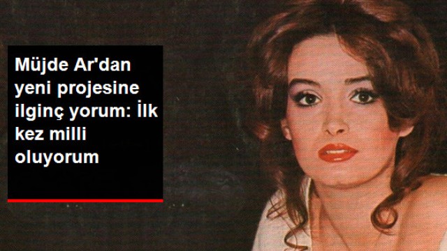 Müjde Ar'dan Çok Konuşulacak Çıkış: Milli Oluyorum