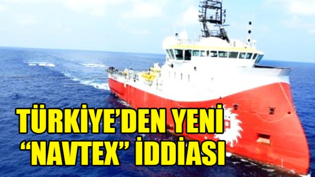 “Türkiye’den yeni navtex” iddiası