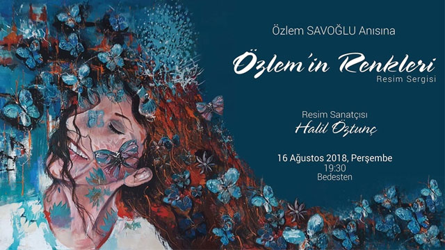 Özlem Savoğlu anısına “Özlem’in Renkleri” sergisi açılıyor