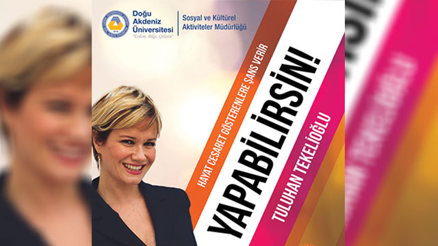 DAÜ’de “Hayat Cesaret Gösterenlere Şans Verir: Yapabilirsin” konulu söyleşi gerçekleştirecek