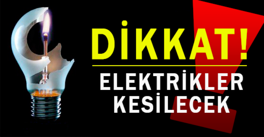 Yarın bu bölgelerde elektrik kesintisi olacak