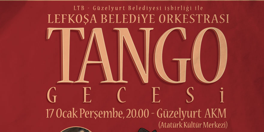 “LBO Tango gecesi” Lefkoşa'dan sonra Güzelyurt'ta da gerçekleştirilecek