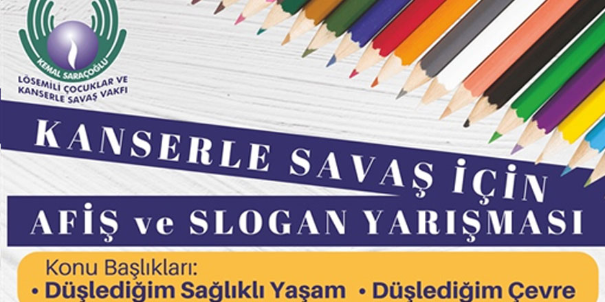 “Kanserle savaş için afiş ve slogan yarışması” Son başvuru tarihi 29 Mart…
