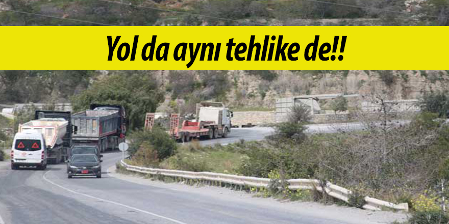 Yol da aynı tehlike de!!