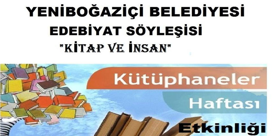 Yeniboğaziçi Belediyesi "Kitap ve İnsan" konulu söyleşi düzenliyor