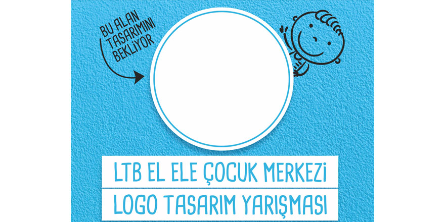 LTB el ele çocuk merkezi logosu için yarışma düzenleniyor
