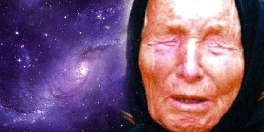 Baba Vanga'nın 2020 kehanetleri açıklandı