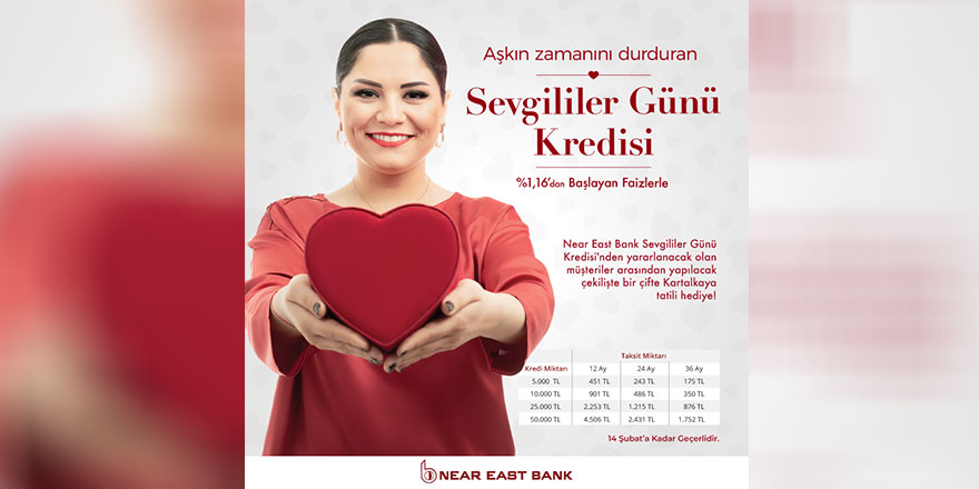 Near East Bank’tan aşkın zamanını durduran kredi