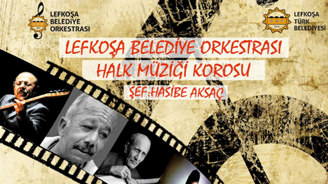 Lefkoşa Belediye Orkestrası’nın Halk Müziği Konseri bu akşam...