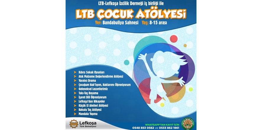 LTB çocuklara yönelik çeşitli atölye çalışmaları düzenliyor