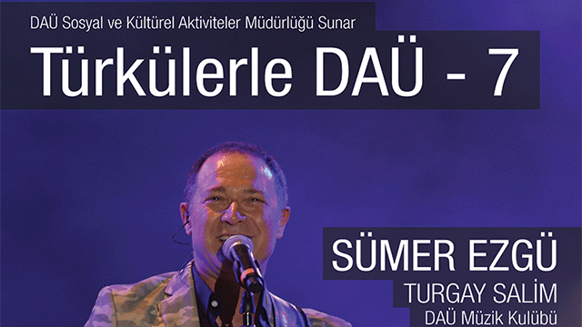 “Türkülerle DAÜ”nün bu yılki konuğu Sümer Ezgü