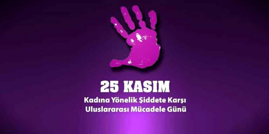 Bugün Kadına Yönelik Şiddete Karşı Uluslararası Mücadele Günü