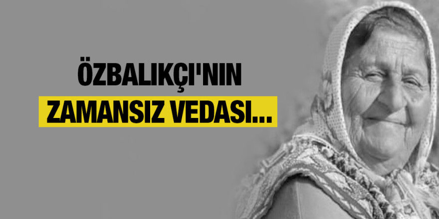 Aysel Özbalıkçı hayatını kaybetti