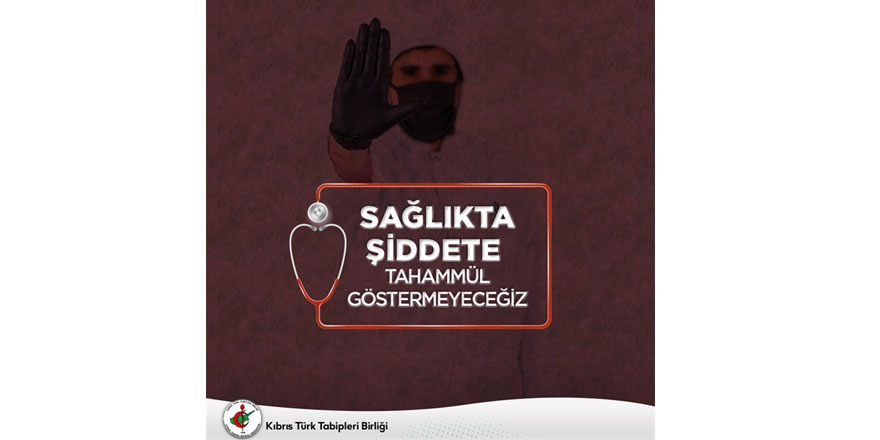 Tabipler Birliği: “Sağlıkta şiddete tahammül göstermeyeceğiz”