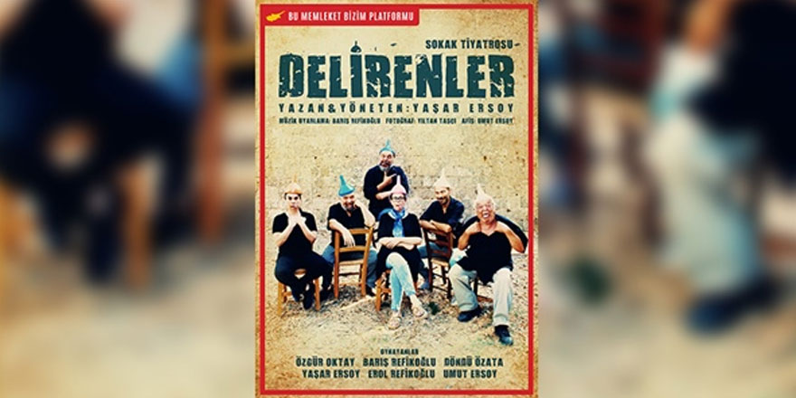 “Delirenler” adlı sokak tiyatrosu, çarşamba günü Gazimağusa’da sahnelenecek