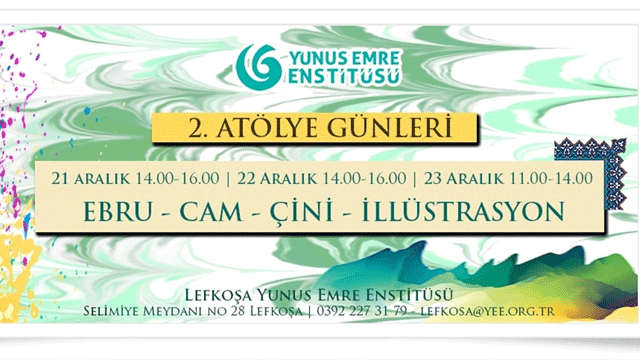 Lefkoşa Yunus Emre Enstitüsü’nde “ 2. Atölye Günleri” düzenleniyor