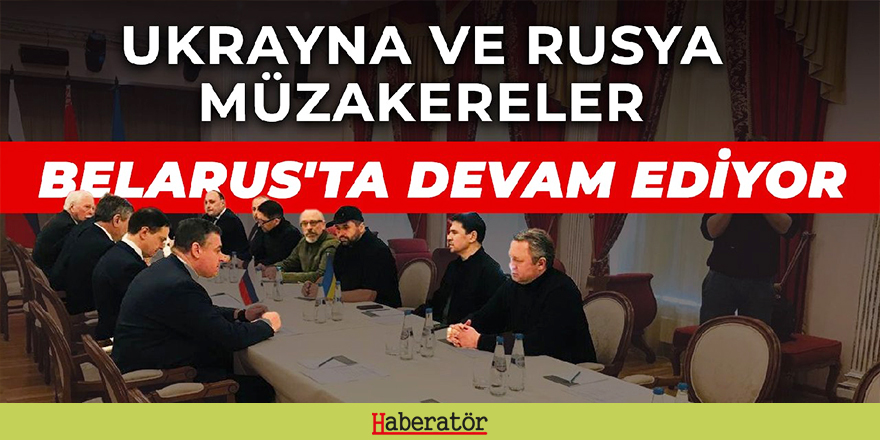 Rusya-Ukrayna arasındaki görüşmeler devam ediyor