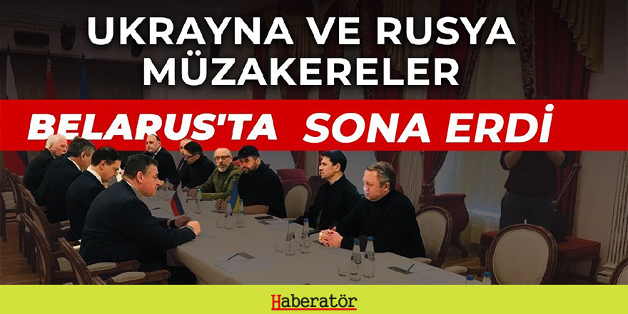 Rusya-Ukrayna arasında barış müzakereleri sona erdi