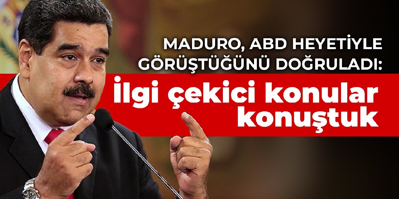 Maduro: İlgi çekici konular konuştuk