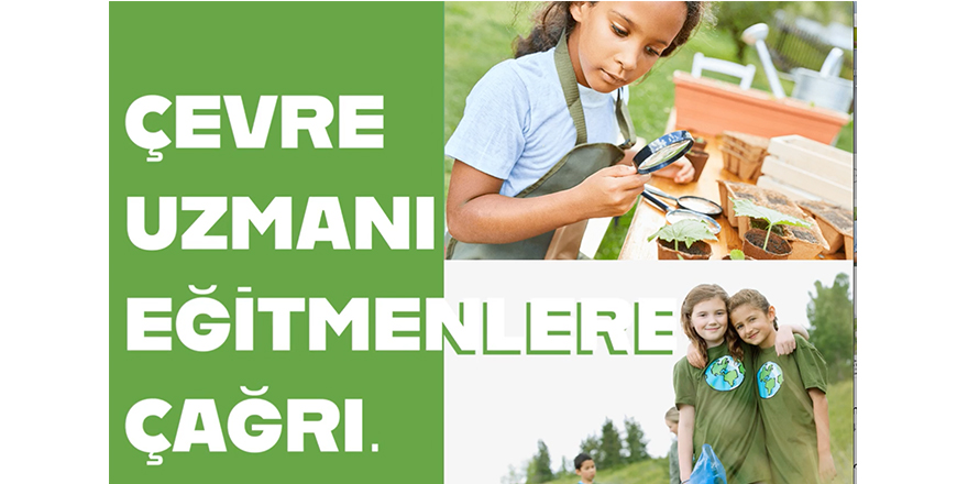 Çevre uzmanı eğitmenlere istihdam fırsatı!