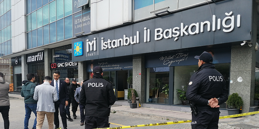 İYİ Parti İstanbul İl Başkanlığı binasına silahlı saldırı düzenlendi