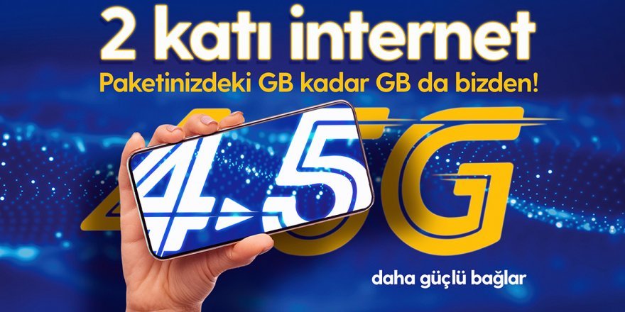 Kuzey Kıbrıs Turkcell’li herkese 4.5G sürprizi, 2 katı internet!