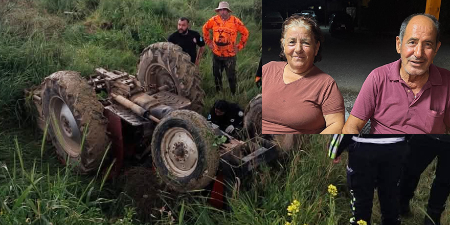 Traktör kazasında karı-koca hayatlarını kaybettiler!