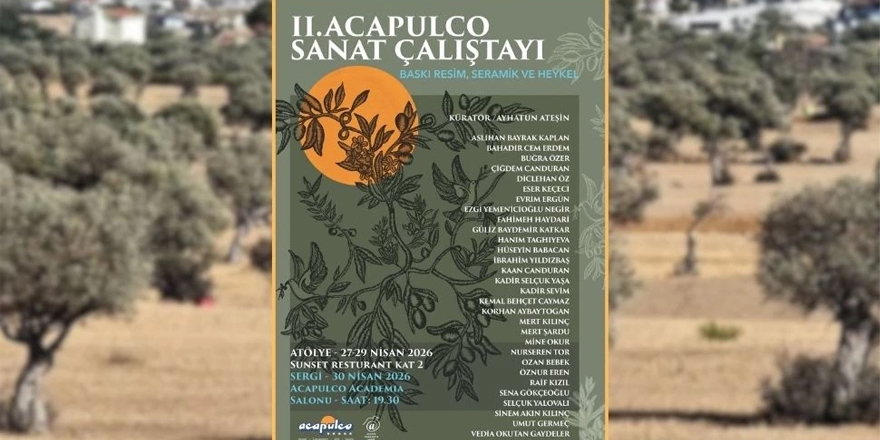 Acapulco 2'nci Sanat Çalıştayı: “Akdeniz’in Sessiz Tanığı: Zeytin”