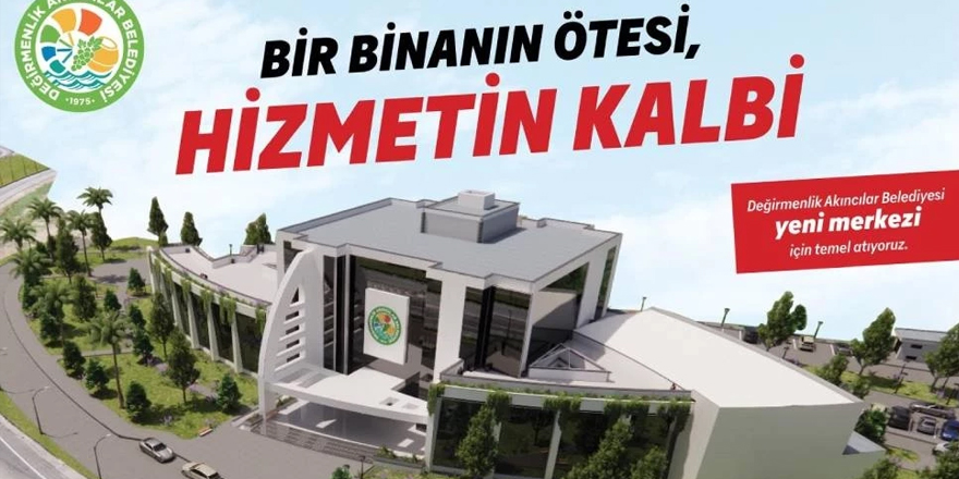 Değirmenlik Akıncılar Belediyesi yeni hizmet binasının temeli yarın atılıyor
