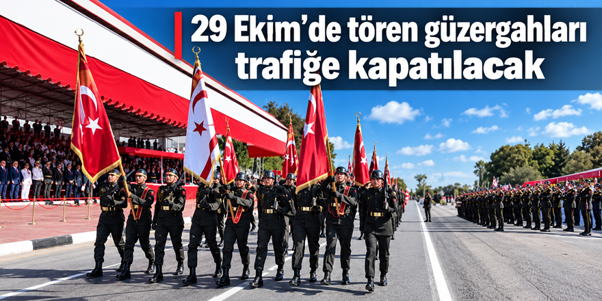 29 Ekim’de tören güzergahları trafiğe kapatılacak