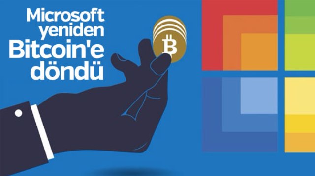 Microsoft yeniden Bitcoin'e destek verecek