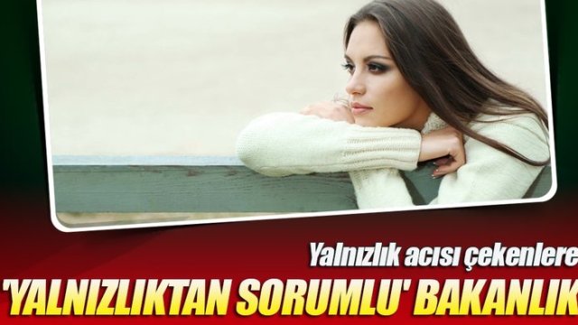‘Yalnızlıktan sorumlu’ bakanlık kuruldu