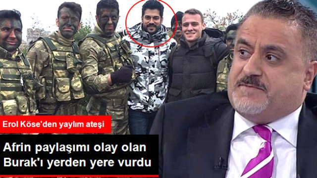 Erol Köse, Afrin İçin Asker Üniformalı Fotoğraf Paylaşan Burak Özçivit'i Yerden Yere Vurdu