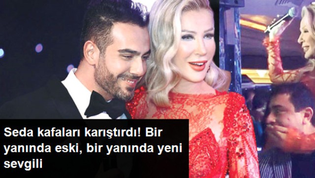 Seda Sayan Kafaları Karıştırdı! Bir Yanında Eski Sevgili Bir Yanında Yeni Sevgili Adayı