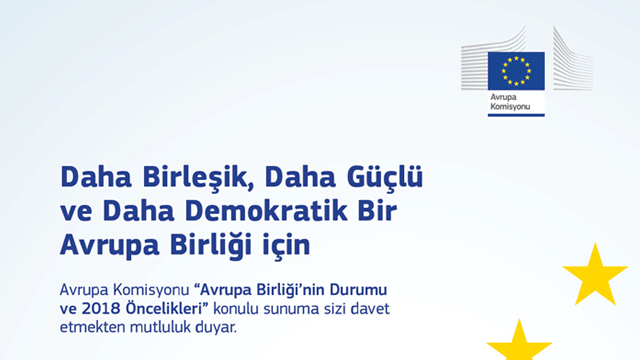 Avrupa Komisyonu’nun “AB’nin durumu ve 2018 öncelikleri” sunumu yarın...