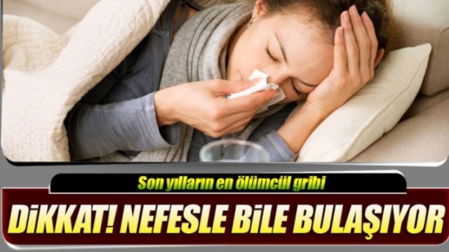 Dikkat! Nefesle bile bulaşabilir