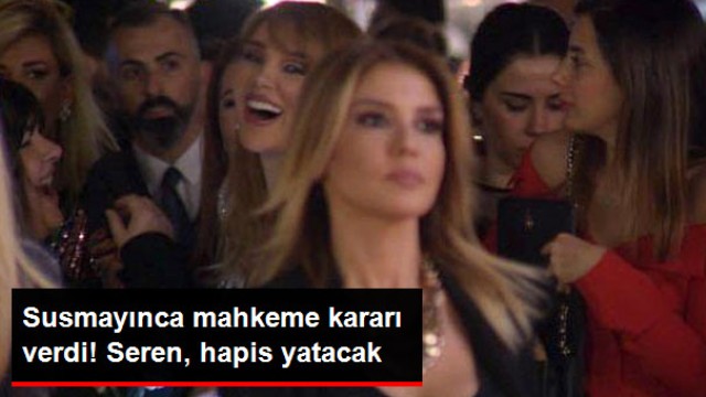 Gülben Ergen'i Konuşmaya Devam Eden Seren Serengil, 3 Gün Hapis Yatacak