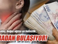 Boğaz enfeksiyonu paradan bulaşıyor!