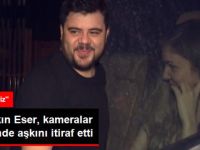 Eser Yenenler Kameralar Önünde Aşkını İtiraf Etti: Ciddi İlişkimiz Var