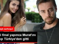 Hande Erçel, Sevgilisi Murat Dalkılıç'la Birlikte Türkiye'den Gitti