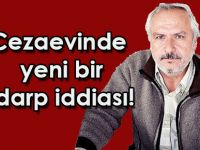 Cezaevinde yeni bir darp iddiası