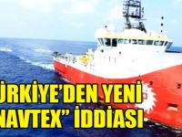 “Türkiye’den yeni navtex” iddiası
