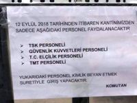 Askeri kantinler sivil halka kapatıldı!