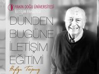 Duayen İletişim Bilimci Hıfzı Topuz Yakın Doğu Üniversitesi'nde İletişim Paneli Verecek…